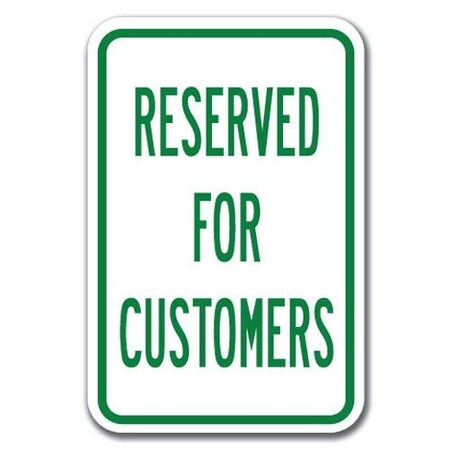 Signmission Reserved For Customers 12inx18in Heavy Gauge Aluminums, A-1218 Reserved Parkings - Re C A-1218 Reserved Parking Signs - Re C